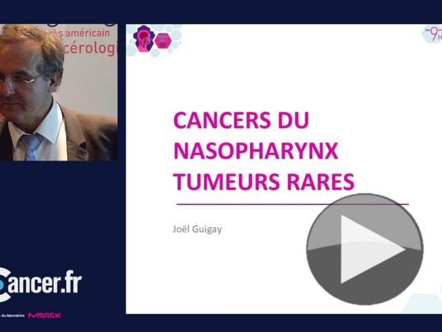 04-ORL-Tumeurs rares et cancers du Nasopharynx