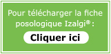 Cliquez-ici - Pour télécharger la fiche posologique Izalgi
